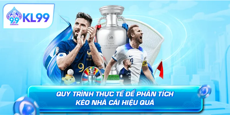 Quy trình thực tế để phân tích kèo nhà cái hiệu quả