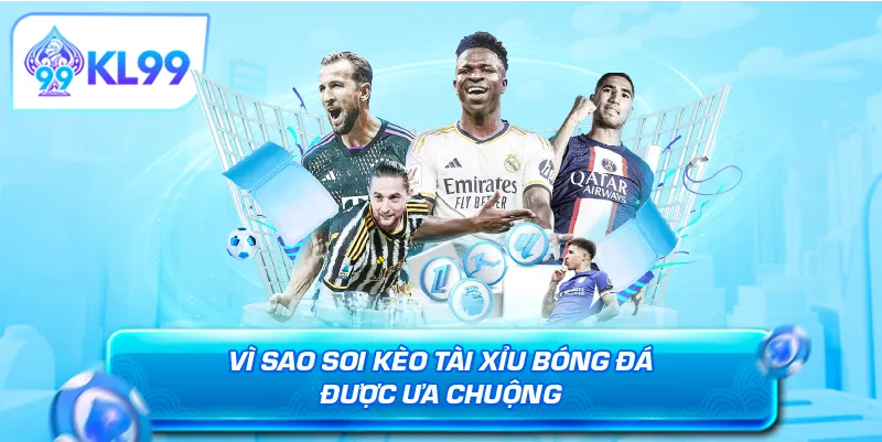 Vì sao soi kèo tài xỉu bóng đá được ưa chuộng