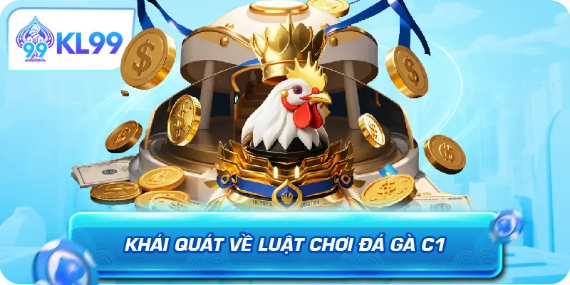 Khái quát về luật chơi đá gà C1